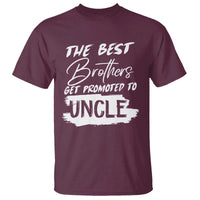 Funny Best Brothers Get Promoted To Uncle T Shirt - Wonder Print Shop