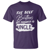 Funny Best Brothers Get Promoted To Uncle T Shirt - Wonder Print Shop