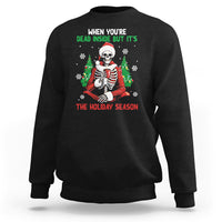 When You're Dead Inside But It's The Holiday Season Skeleton Chillin' Sweatshirt - Wonder Print Shop
