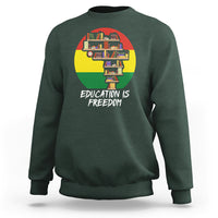 Black History Month Sweatshirt Education Is Freedom African Americans - Wonder Print Shop