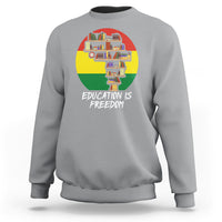 Black History Month Sweatshirt Education Is Freedom African Americans - Wonder Print Shop