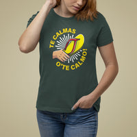 Mexico Mother's Day T Shirt For Women Funny Mom Te Calmas O Te Calmo - Wonder Print Shop