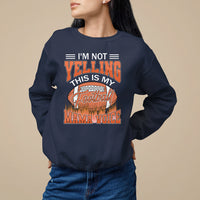 Football Mom Sweatshirt I'm Not Yelling This is My Football Mama Voice - Wonder Print Shop