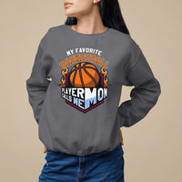 Basketball Mom Sweatshirt My Favorite Basketball Player Calls Me Mom - Wonder Print Shop