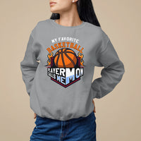Basketball Mom Sweatshirt My Favorite Basketball Player Calls Me Mom - Wonder Print Shop