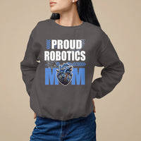 Proud Robotics Mom Robot Lover Mother's Day Sweatshirt - Wonder Print Shop