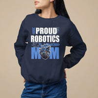 Proud Robotics Mom Robot Lover Mother's Day Sweatshirt - Wonder Print Shop