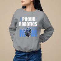 Proud Robotics Mom Robot Lover Mother's Day Sweatshirt - Wonder Print Shop
