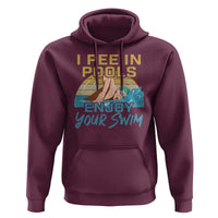 Funny Swimming Hoodie I Pee In Pools Enjoy Your Swim - Wonder Print Shop