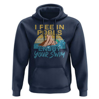 Funny Swimming Hoodie I Pee In Pools Enjoy Your Swim - Wonder Print Shop