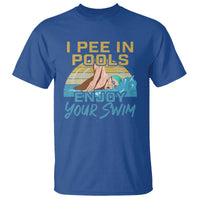 Funny Swimming T Shirt I Pee In Pools Enjoy Your Swim - Wonder Print Shop