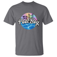 Funny Why Yes I Am The Pool Boy T Shirt - Wonder Print Shop