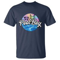Funny Why Yes I Am The Pool Boy T Shirt - Wonder Print Shop