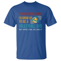 Funny I Never Dreamed I'd Grow Up To Be Sexy Volleyball Dad T Shirt - Wonder Print Shop