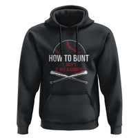 Funny Baseball Hoodie How To Bunt Don't Hit A Dinger - Wonder Print Shop