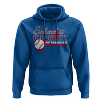 Funny School Is Important But Baseball Is Importanter Hoodie - Wonder Print Shop
