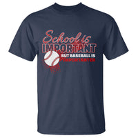 Funny School Is Important But Baseball Is Importanter T Shirt - Wonder Print Shop