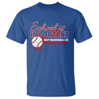 Funny School Is Important But Baseball Is Importanter T Shirt - Wonder Print Shop