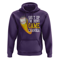 Funny Baseball Hoodie Shut Up I'm Doing Game Changer - Wonder Print Shop
