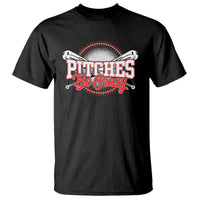 Funny Baseball T Shirt Pitches Be Crazy - Wonder Print Shop