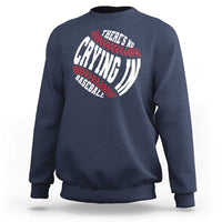 Theres No Crying in Baseball Sweatshirt - Wonder Print Shop