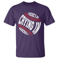 Theres No Crying in Baseball T Shirt - Wonder Print Shop