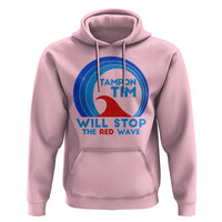 Tampon Tim Hoodie Will Stop The Red Wave Harris Walz 2024 - Wonder Print Shop