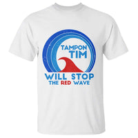 Tampon Tim T Shirt Will Stop The Red Wave Harris Walz 2024 - Wonder Print Shop