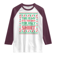 Funny Christmas Raglan Shirt Too Hot For Ugly Sweaters
