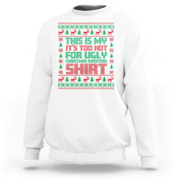 Funny Christmas Sweatshirt Too Hot For Ugly Sweaters - Wonder Print Shop