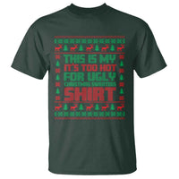 Funny Christmas T Shirt Too Hot For Ugly Sweaters - Wonder Print Shop