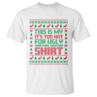 Funny Christmas T Shirt Too Hot For Ugly Sweaters - Wonder Print Shop