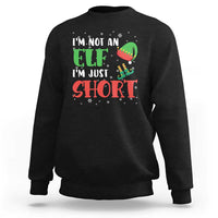 Funny Christmas Sweatshirt Im Not An Elf Just Short - Wonder Print Shop