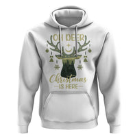 Christmas Hunting Hoodie Oh Deer Christmas Is Here Hunter