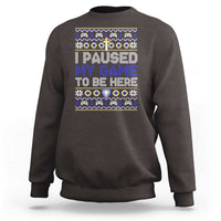 Funny Christmas Gamer Sweatshirt I Paused My Game To Be Here - Wonder Print Shop