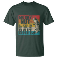 Musky Fishing T Shirt Musky Nut All Other Fish Just Seem Like Bait - Wonder Print Shop