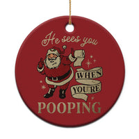 Funny Xmas Christmas Ornament He Sees You When You Are Pooping - Wonder Print Shop