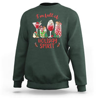 Christmas Cocktails Drinking I'm Full Of Holiday Spirit Sweatshirt - Wonder Print Shop