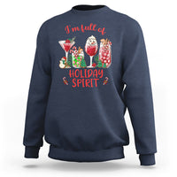 Christmas Cocktails Drinking I'm Full Of Holiday Spirit Sweatshirt - Wonder Print Shop