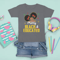 Pretty Black And Educated I Am The Strong African Queen Girl T Shirt For Kid - Wonder Print Shop