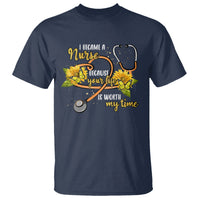 I Became A Nurse Because Your Life Is Worth My Time Sunflower Butterfly T Shirt - Wonder Print Shop