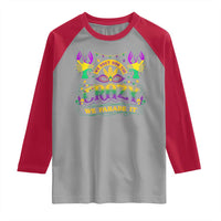 Mardi Gras Raglan Shirt We Don't Hide The Crazy We Parade It Down The Street