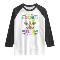 Funny It's My Mardi Gras Birthday Y'all Raglan Shirt
