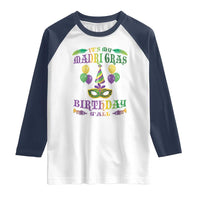 Funny It's My Mardi Gras Birthday Y'all Raglan Shirt