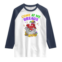 Mardi Gras Raglan Shirt Come At Me Breaux Funny Crawfish Beads