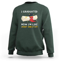 Graduation Sweatshirt I Graduated Now I'm Like Smart And Stuff - Wonder Print Shop