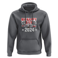 Graduation Hoodie My Happy Class Is Outta Here 2024 - Wonder Print Shop