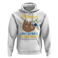 Funny Graduation Hoodie I Graduated Can I Go Back To Bed Now Sloth - Wonder Print Shop