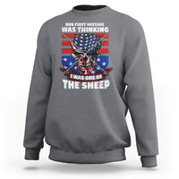 Your First Mistake Was Thinking I Was One Of The Sheep Skull Flag Patriotic Sweatshirt - Wonder Print Shop
