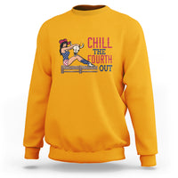 4th Of July Sweatshirt Chill The Fourth Out American Women - Wonder Print Shop